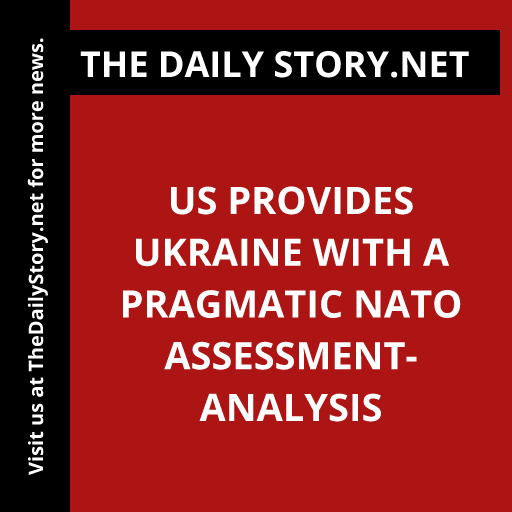 US Provides Ukraine with a Pragmatic NATO Assessment- Analysis