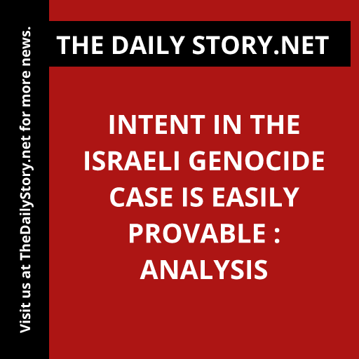 Intent in the Israeli genocide case is easily provable : Analysis
