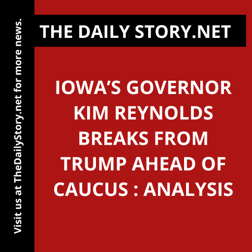 Iowa’s Governor Kim Reynolds Breaks from Trump Ahead of Caucus : Analysis