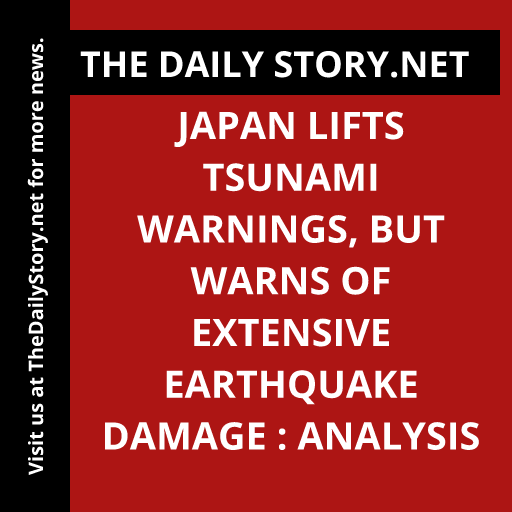 Japan lifts tsunami warnings, but warns of extensive earthquake damage : Analysis