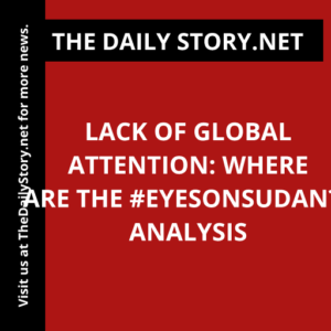 Lack of Global Attention: Where are the #EyesOnSudan? : Analysis