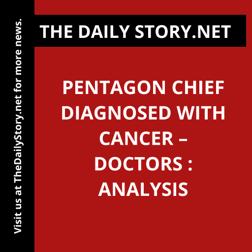 Pentagon Chief Diagnosed with Cancer – Doctors : Analysis
