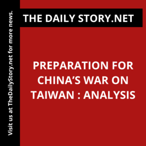 Preparation for China’s War on Taiwan : Analysis