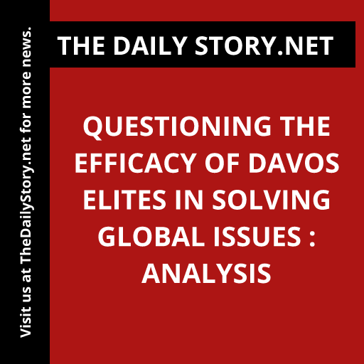 Questioning the Efficacy of Davos Elites in Solving Global Issues : Analysis