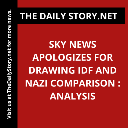 Sky News Apologizes for Drawing IDF and Nazi Comparison : Analysis