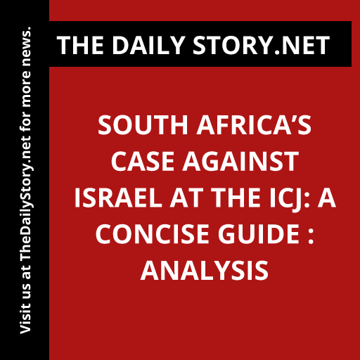South Africa’s Case Against Israel at the ICJ: A Concise Guide : Analysis