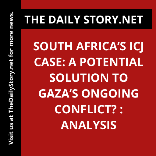 South Africa’s ICJ Case: A Potential Solution to Gaza’s Ongoing Conflict? : Analysis