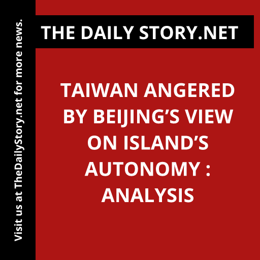 Taiwan Angered by Beijing’s View on Island’s Autonomy : Analysis