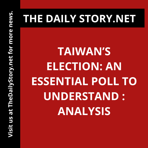 Taiwan’s Election: An Essential Poll to Understand : Analysis