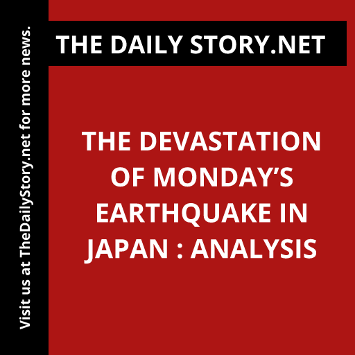 The Devastation of Monday’s Earthquake in Japan : Analysis