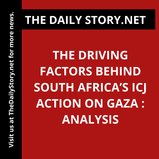 The Driving Factors behind South Africa’s ICJ Action on Gaza : Analysis