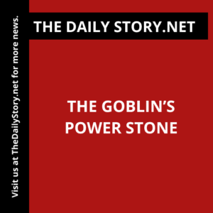 The Goblin’s Power Stone