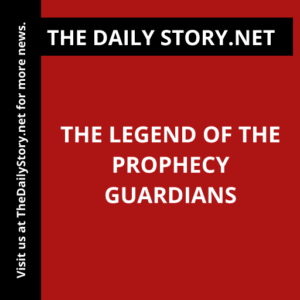 The Legend of the Prophecy Guardians
