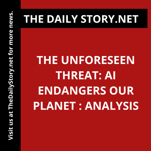 The Unforeseen Threat: AI Endangers Our Planet : Analysis