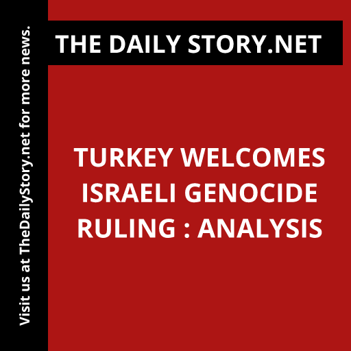 Turkey welcomes Israeli genocide ruling : Analysis