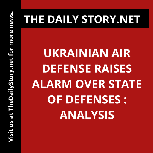 Ukrainian Air Defense Raises Alarm over State of Defenses : Analysis