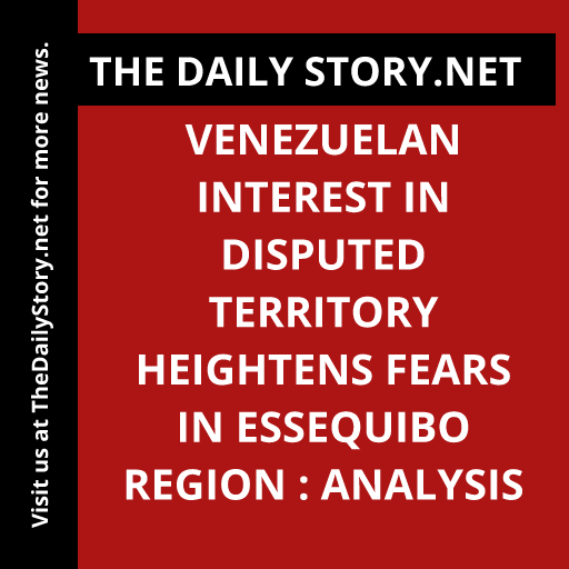 Venezuelan Interest in Disputed Territory Heightens Fears in Essequibo Region : Analysis