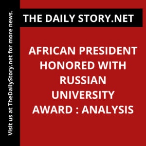 African President Honored with Russian University Award : Analysis