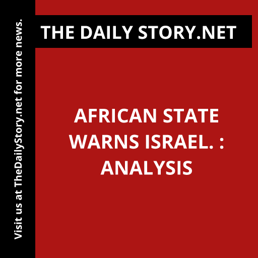 African state warns Israel. : Analysis