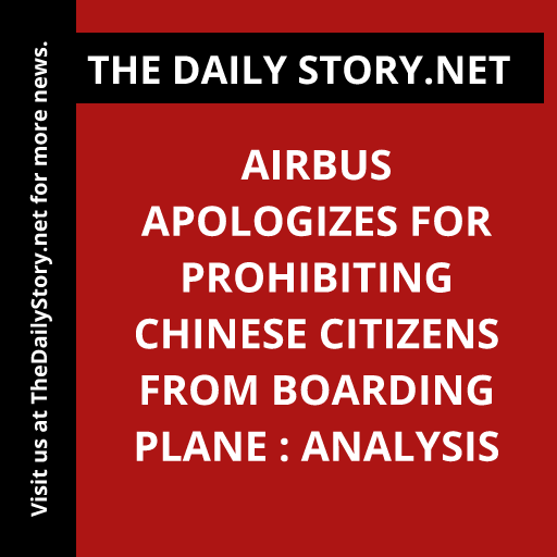 Airbus apologizes for prohibiting Chinese citizens from boarding plane : Analysis