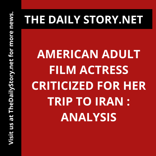American adult film actress criticized for her trip to Iran : Analysis