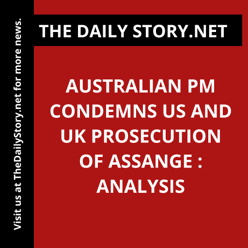 Australian PM condemns US and UK prosecution of Assange : Analysis