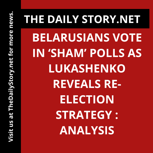 Belarusians Vote in ‘Sham’ Polls as Lukashenko Reveals Re-Election Strategy : Analysis
