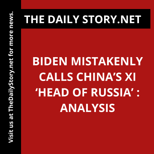 Biden Mistakenly Calls China’s Xi ‘Head of Russia’ : Analysis