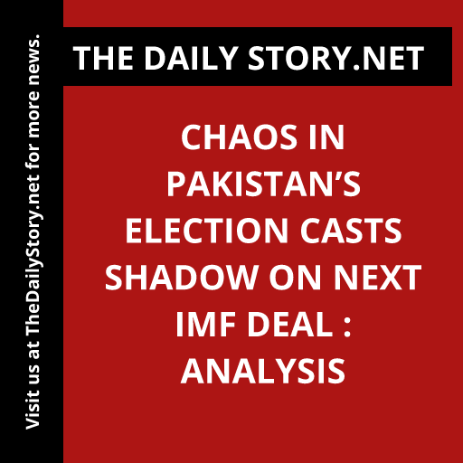 Chaos in Pakistan’s Election Casts Shadow on Next IMF Deal : Analysis