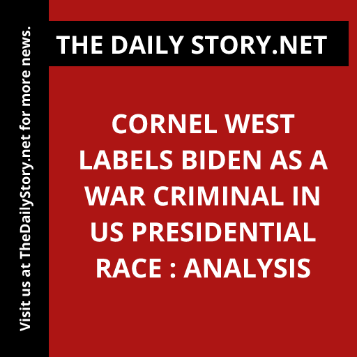 Cornel West Labels Biden as a War Criminal in US Presidential Race : Analysis