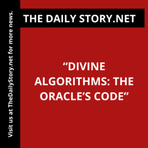 “Divine Algorithms: The Oracle’s Code”