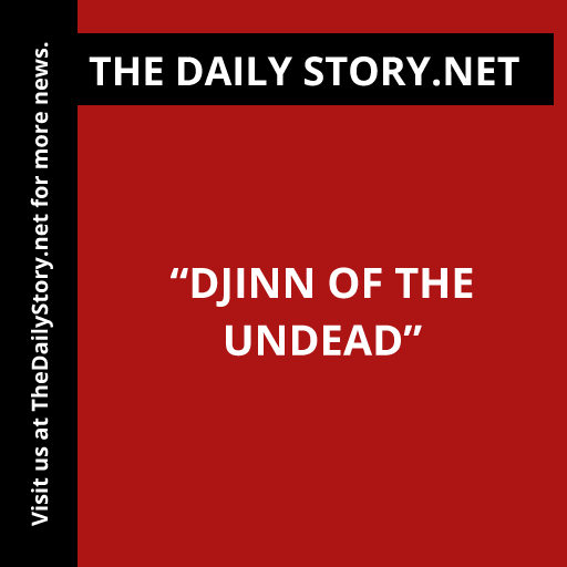 “Djinn of the Undead”