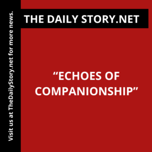 “Echoes of Companionship”