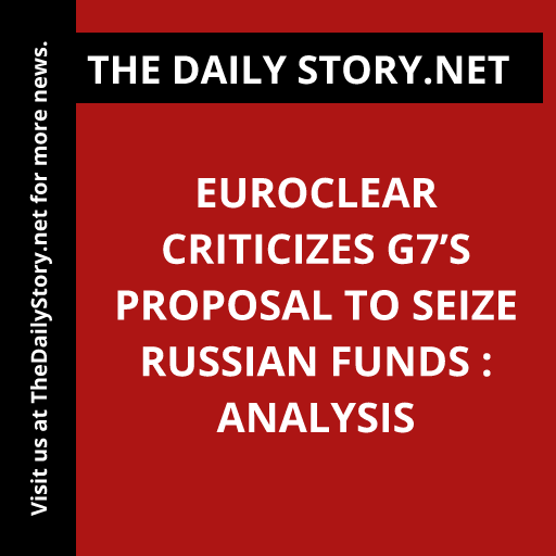 Euroclear criticizes G7’s proposal to seize Russian funds : Analysis
