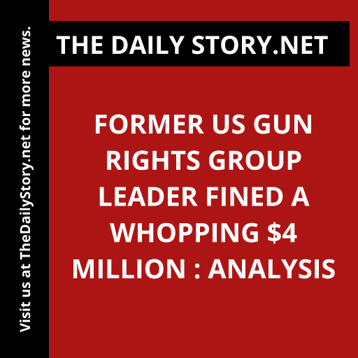 Former US Gun Rights Group Leader Fined a Whopping $4 Million : Analysis
