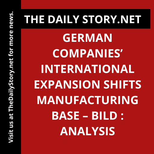 German companies’ international expansion shifts manufacturing base – Bild : Analysis