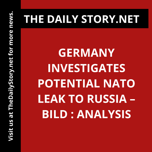 Germany investigates potential NATO leak to Russia – Bild : Analysis