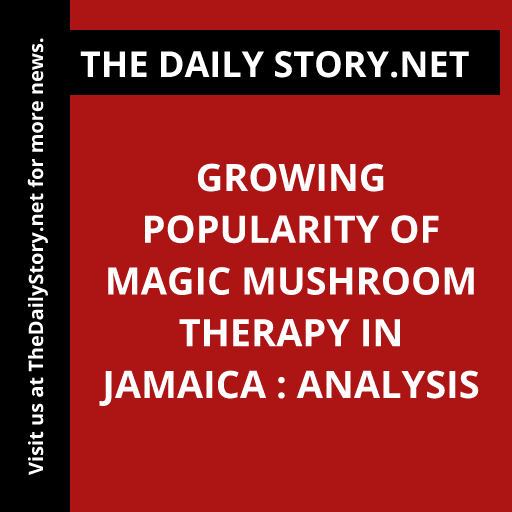 Growing popularity of magic mushroom therapy in Jamaica : Analysis
