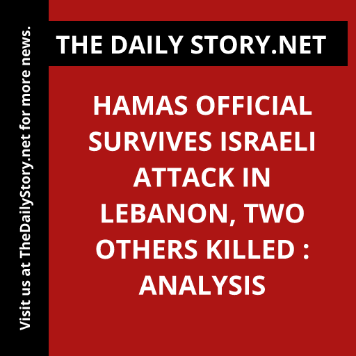 Hamas Official Survives Israeli Attack in Lebanon, Two Others Killed : Analysis