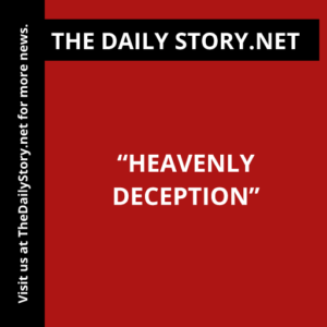 “Heavenly Deception”