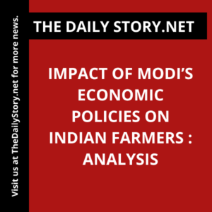 Impact of Modi’s Economic Policies on Indian Farmers : Analysis