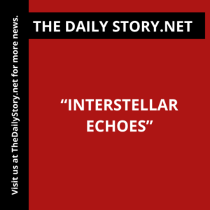 “Interstellar Echoes”