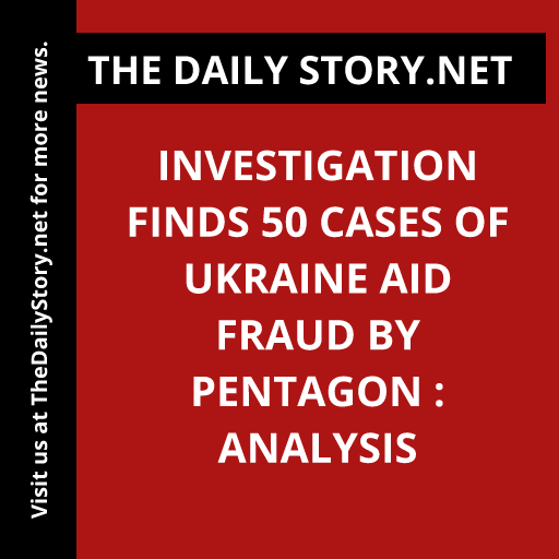 Investigation Finds 50 Cases of Ukraine Aid Fraud by Pentagon : Analysis