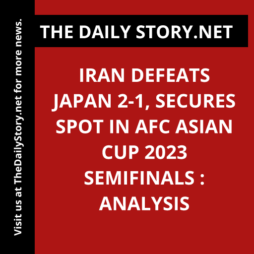 Iran defeats Japan 2-1, secures spot in AFC Asian Cup 2023 semifinals : Analysis