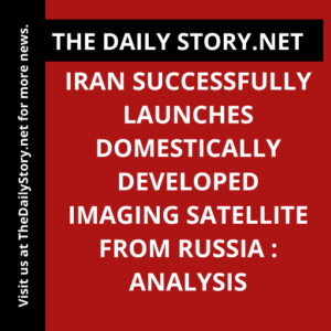 Iran successfully launches domestically developed imaging satellite from Russia : Analysis