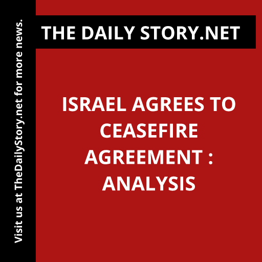 Israel agrees to ceasefire agreement : Analysis