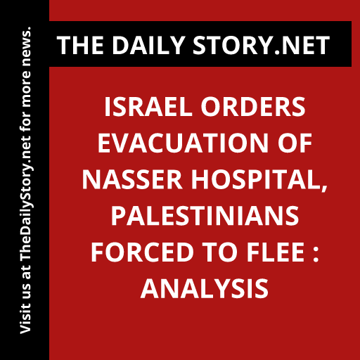 Israel orders evacuation of Nasser Hospital, Palestinians forced to flee : Analysis