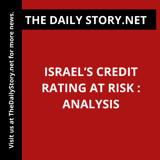 Israel’s credit rating at risk : Analysis