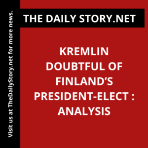 Kremlin Doubtful of Finland’s President-Elect : Analysis