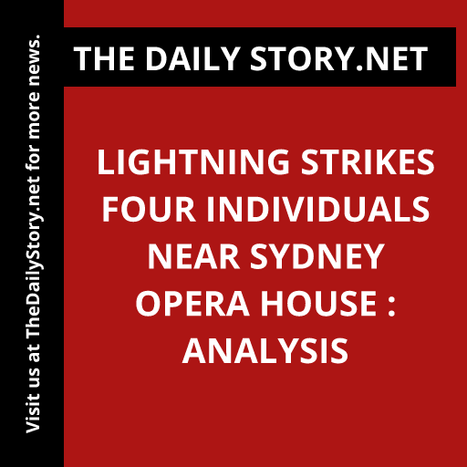 Lightning Strikes Four Individuals near Sydney Opera House : Analysis